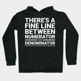 There's a fine line between numerator and denominator funny t-shirt Hoodie